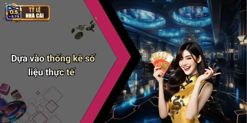 Kèo Tài Xỉu 1.25 Toàn Trận 4 Dựa vào thống kê số liệu thực tế