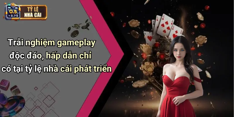 Tylenhacai 74 Trải nghiệm gameplay độc đáo, hấp dẫn chỉ có tại tỷ lệ nhà cái phát triển